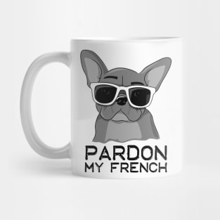 Pardon My French French Bulldog With Sunglasses Mug